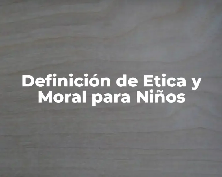 Definición de Etica y Moral para Niños