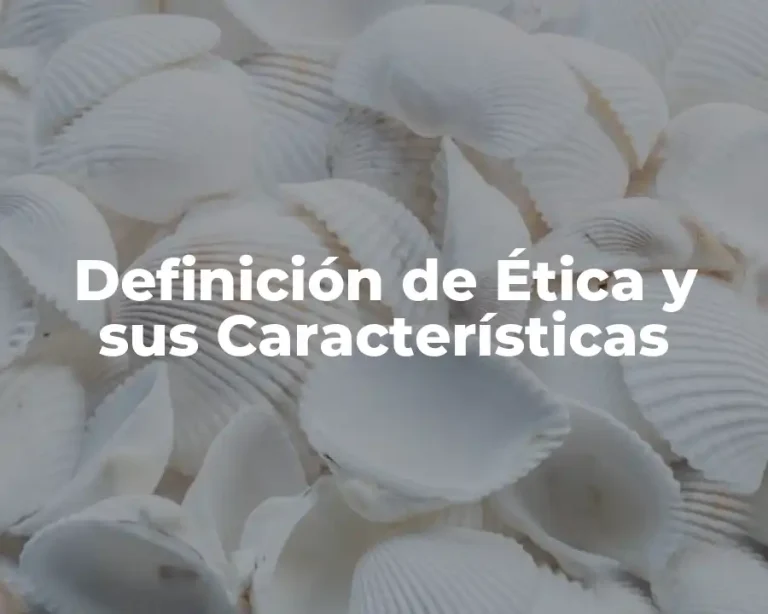 Definición de Ética y sus Características