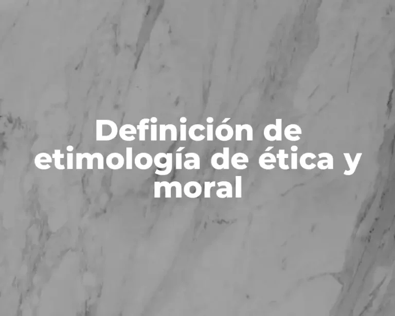 Definición de etimología de ética y moral