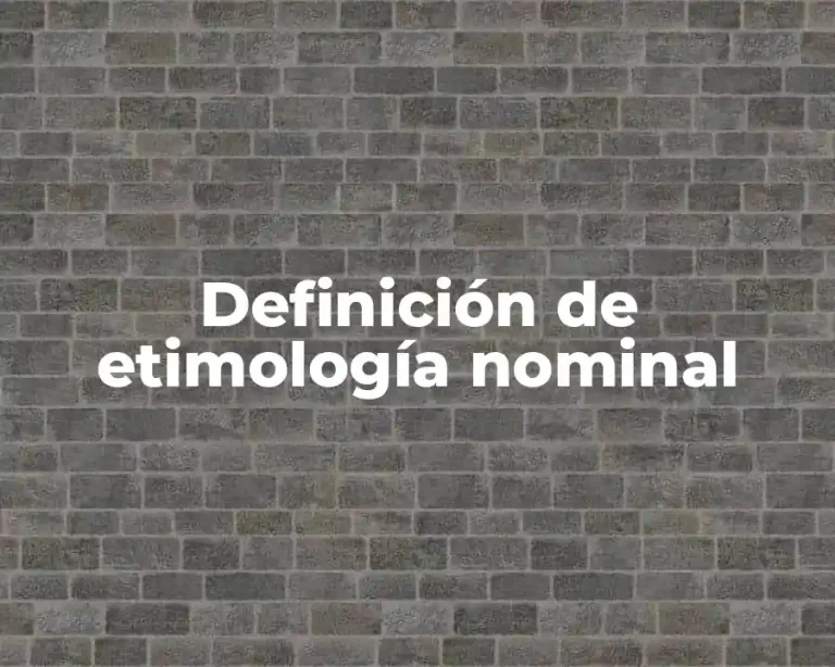 Definición de etimología nominal