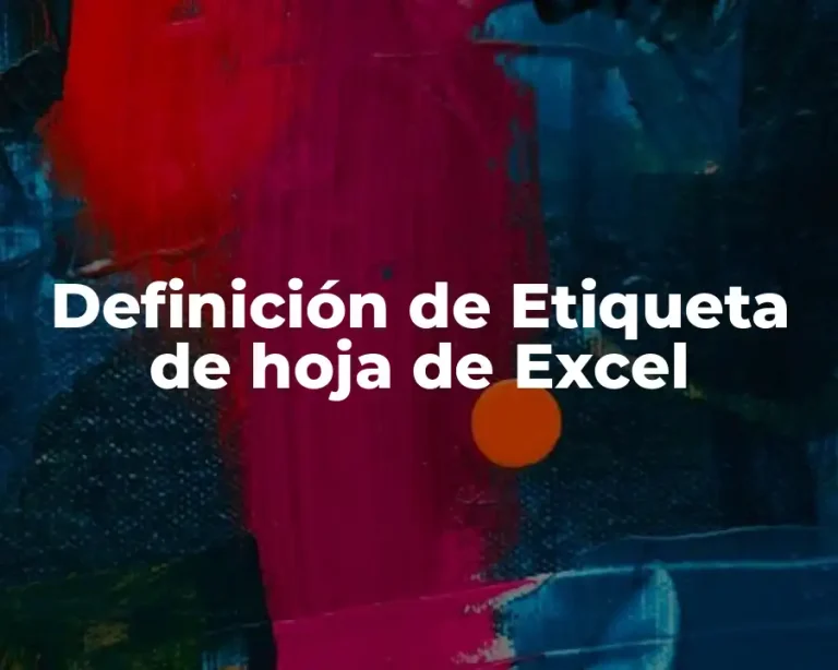 Definición de Etiqueta de hoja de Excel