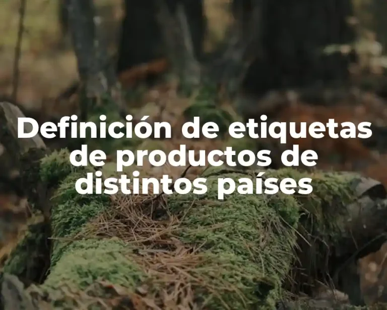 Definición de etiquetas de productos de distintos países
