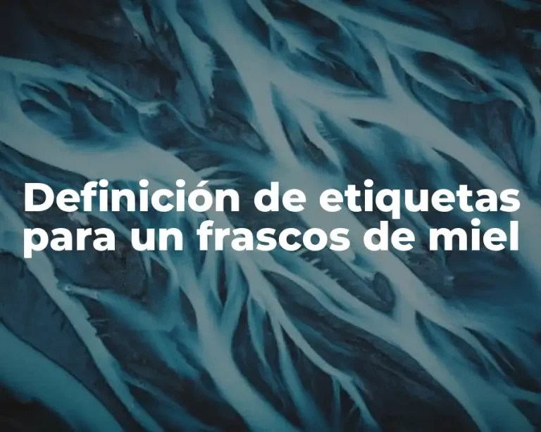 Definición de etiquetas para un frascos de miel