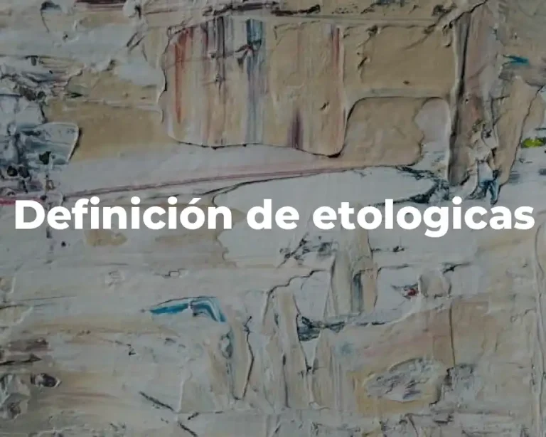Definición de etologicas