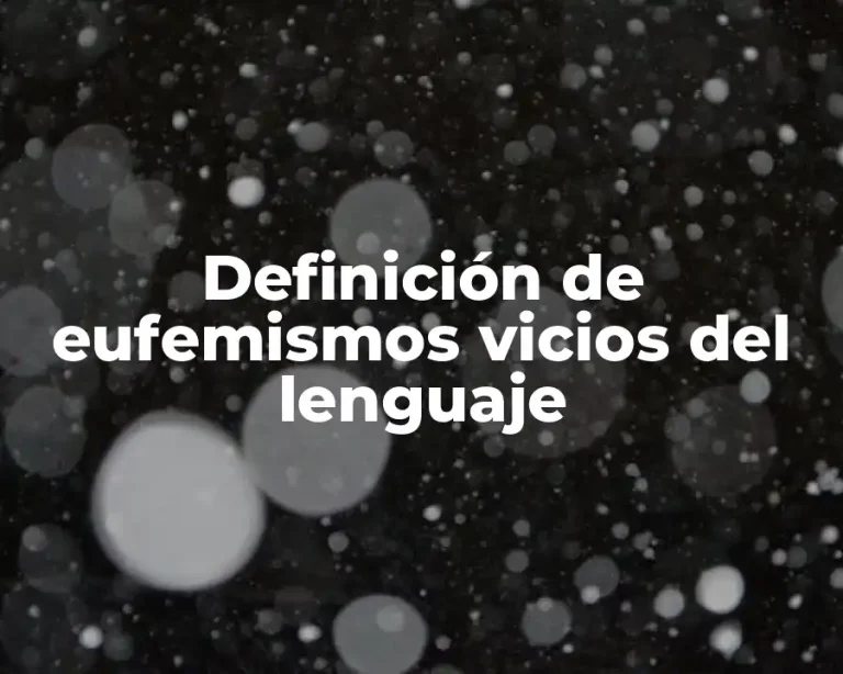 Definición de eufemismos vicios del lenguaje
