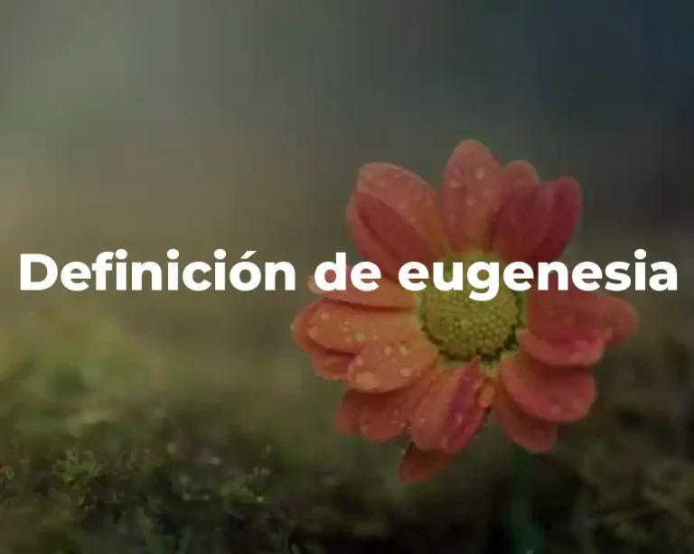 Definición de eugenesia