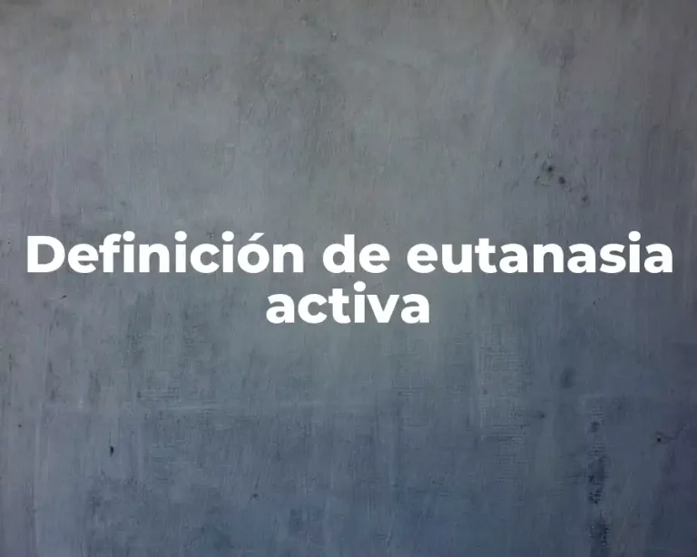 Definición de eutanasia activa