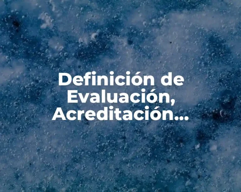 Definición de Evaluación, Acreditación, Promoción y Certificación