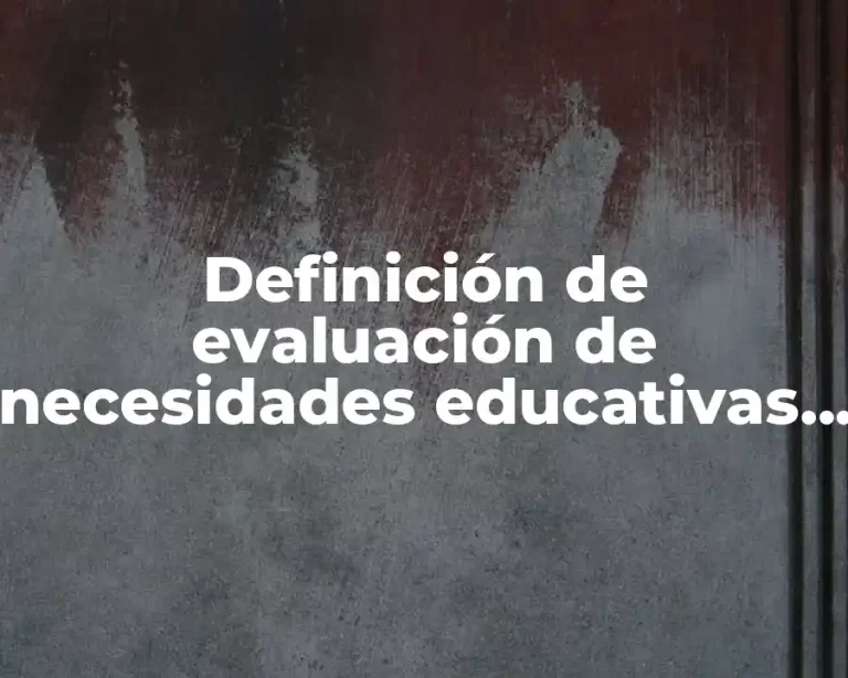Definición de evaluación de necesidades educativas tipo inductivo