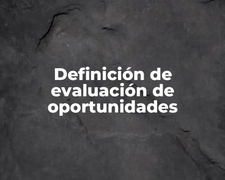 Definición de evaluación de oportunidades
