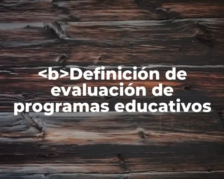 <b>Definición de evaluación de programas educativos