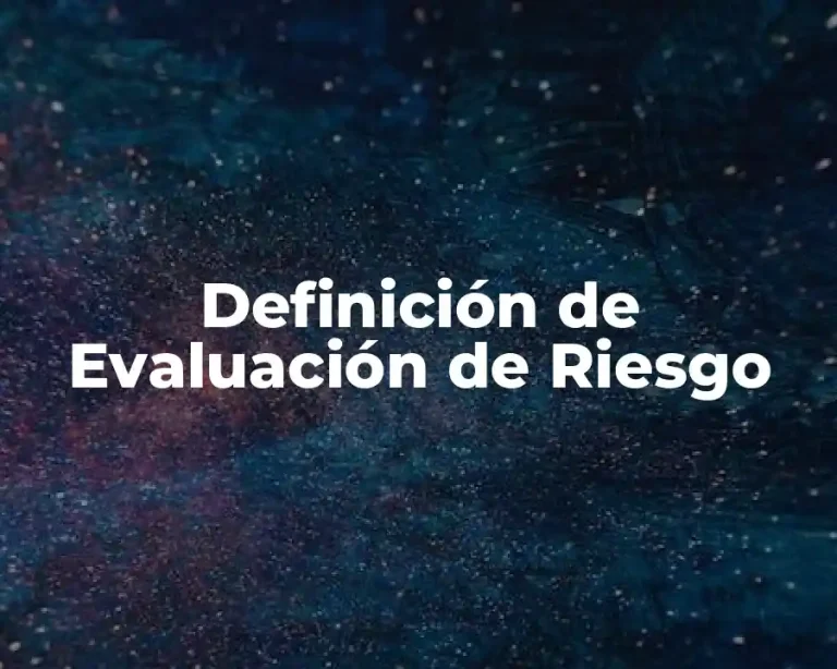 Definición de Evaluación de Riesgo