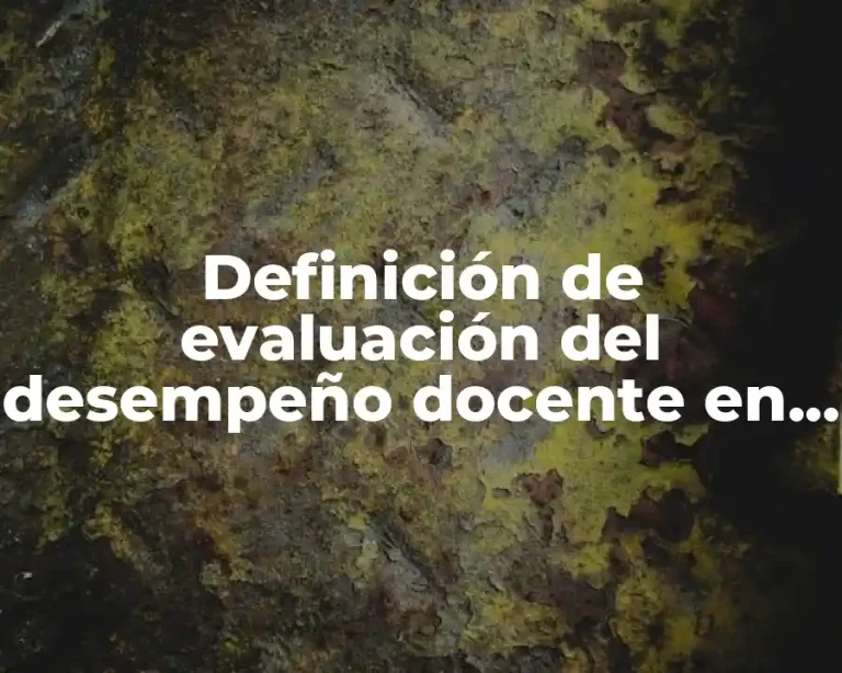 Definición de evaluación del desempeño docente en telesecundaria