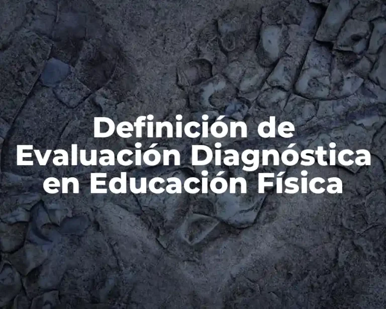 Definición de Evaluación Diagnóstica en Educación Física