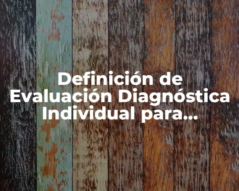 Definición de Evaluación Diagnóstica Individual para Preescolar
