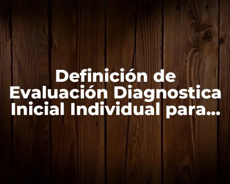 Definición de Evaluación Diagnostica Inicial Individual para Preescolar