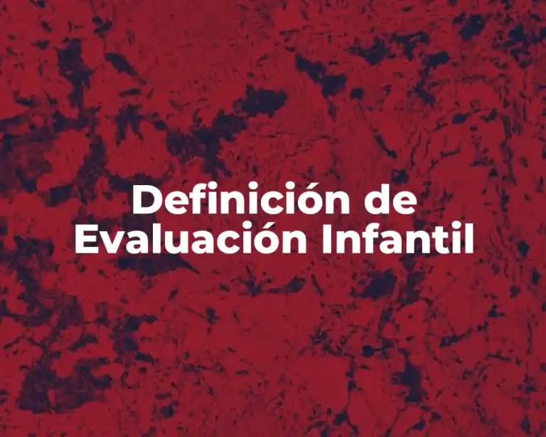 Definición de Evaluación Infantil