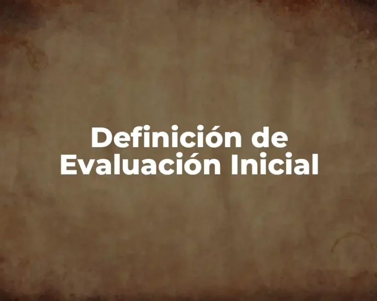 Definición de Evaluación Inicial