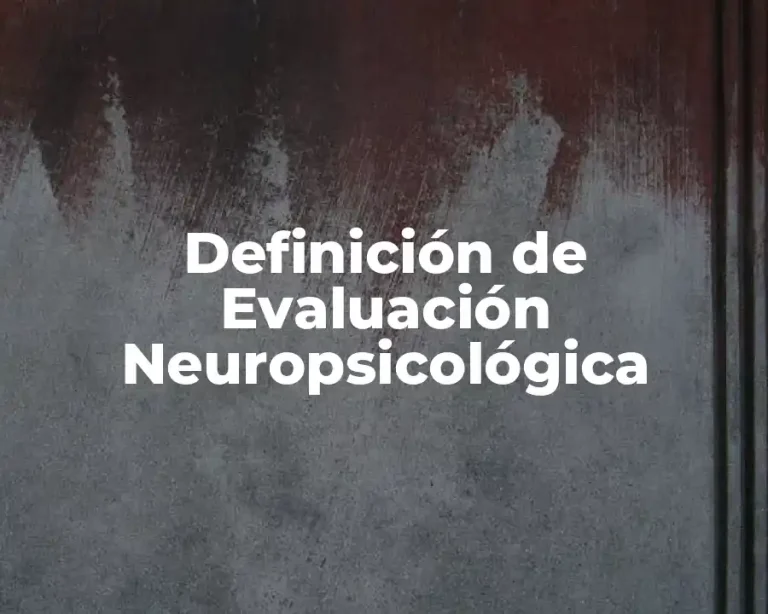 Definición de Evaluación Neuropsicológica