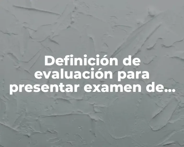 Definición de evaluación para presentar examen de maestros SEP