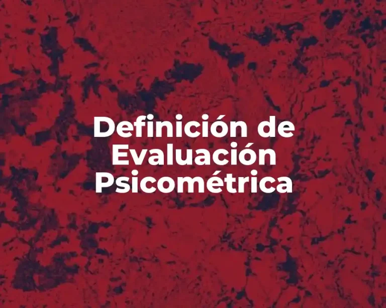 Definición de Evaluación Psicométrica