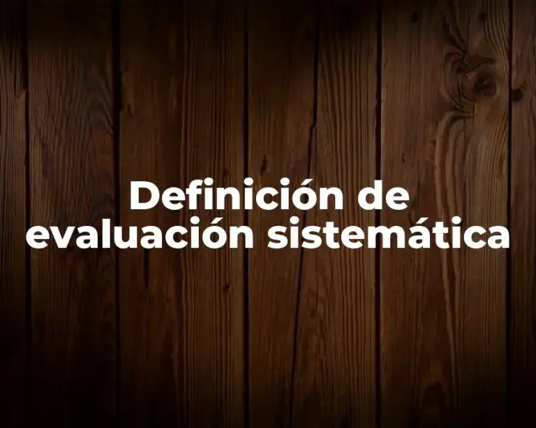 Definición de evaluación sistemática