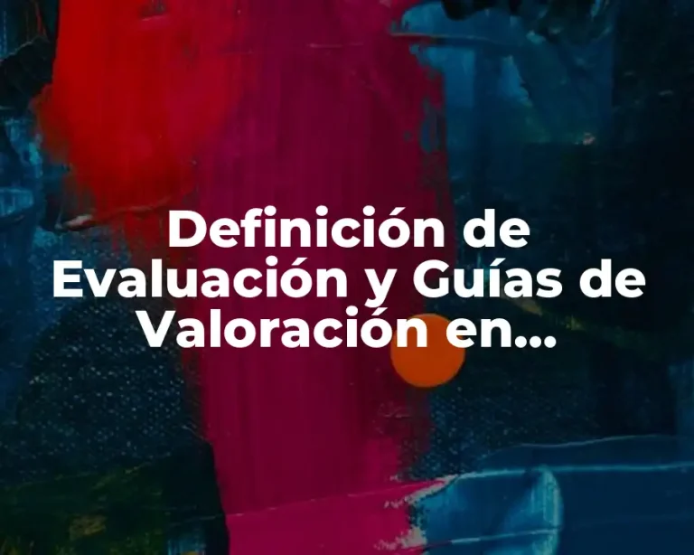 Definición de Evaluación y Guías de Valoración en Enfermería