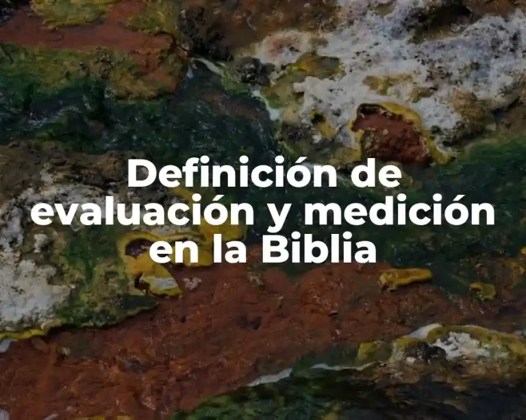 Definición de evaluación y medición en la Biblia