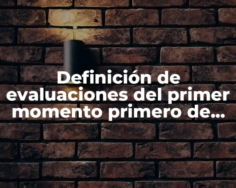 Definición de evaluaciones del primer momento primero de preescolar