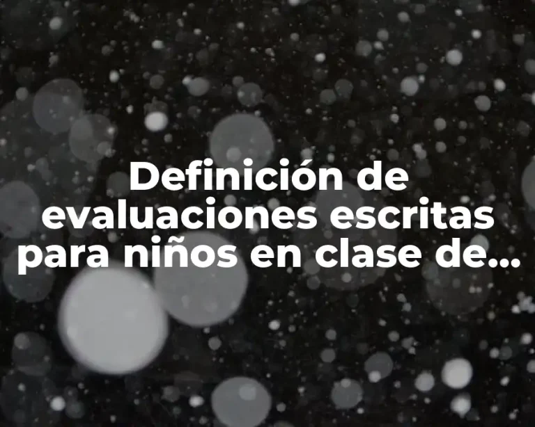 Definición de evaluaciones escritas para niños en clase de inglés