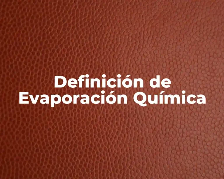Definición de Evaporación Química