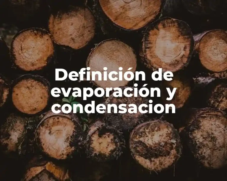 Definición de evaporación y condensacion