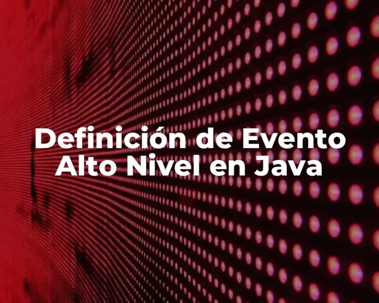 Definición de Evento Alto Nivel en Java