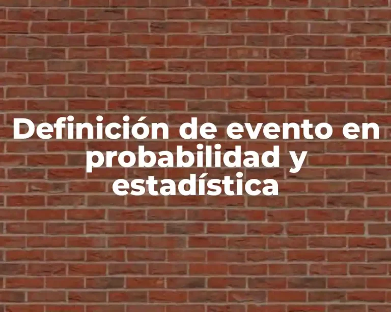 Definición de evento en probabilidad y estadística