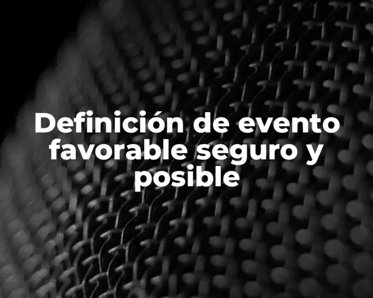 Definición de evento favorable seguro y posible