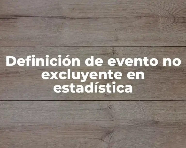 Definición de evento no excluyente en estadística