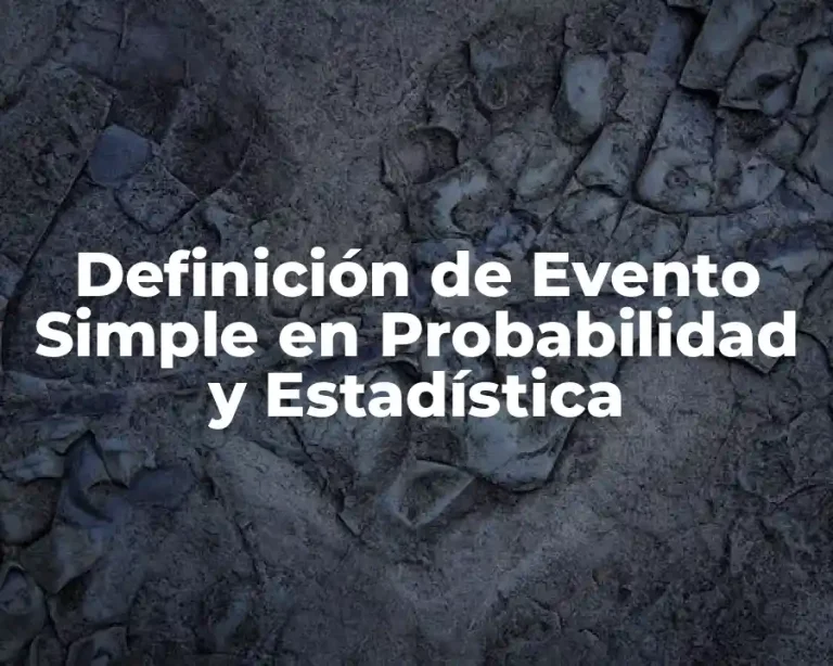 Definición de Evento Simple en Probabilidad y Estadística