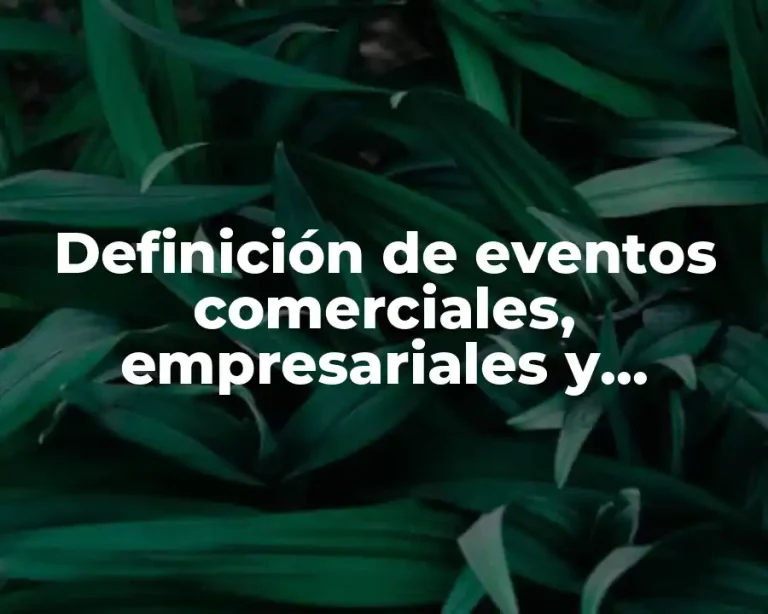 Definición de eventos comerciales, empresariales y institucionales
