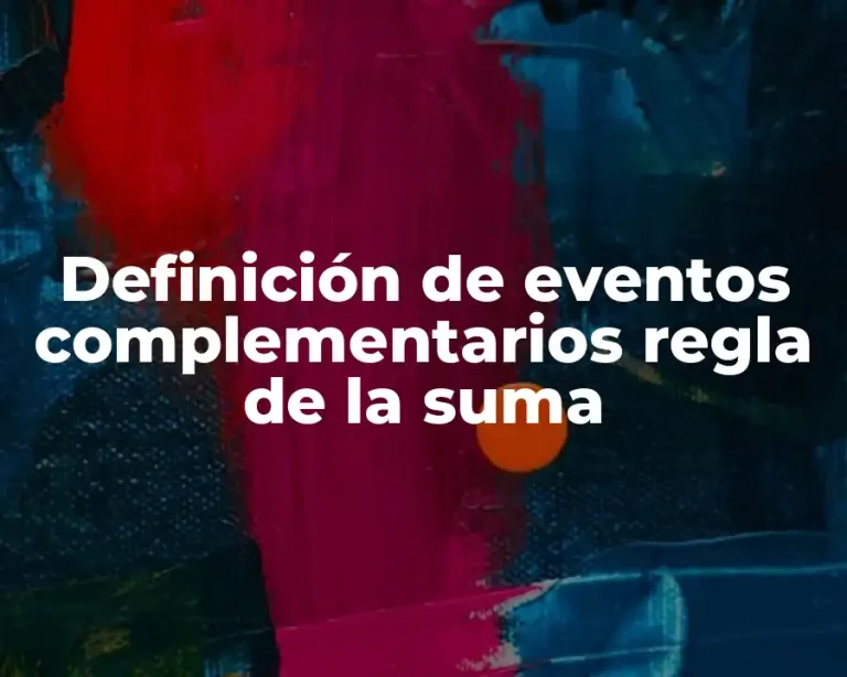 Definición de eventos complementarios regla de la suma
