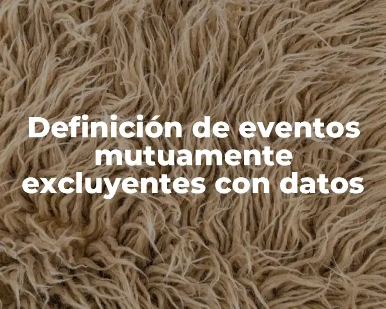 Definición de eventos mutuamente excluyentes con datos