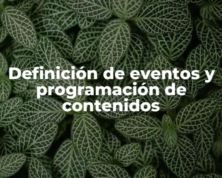 Definición de eventos y programación de contenidos