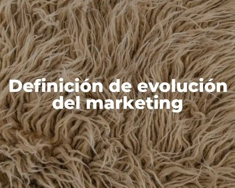 Definición de evolución del marketing