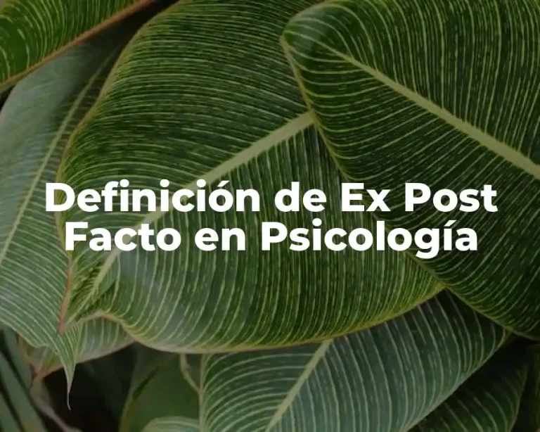 Definición de Ex Post Facto en Psicología