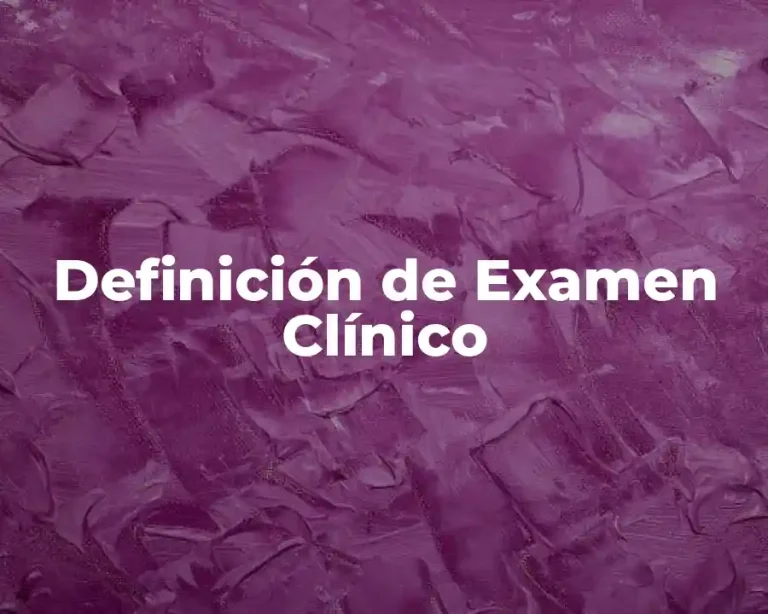 Definición de Examen Clínico