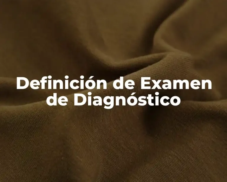 Definición de Examen de Diagnóstico