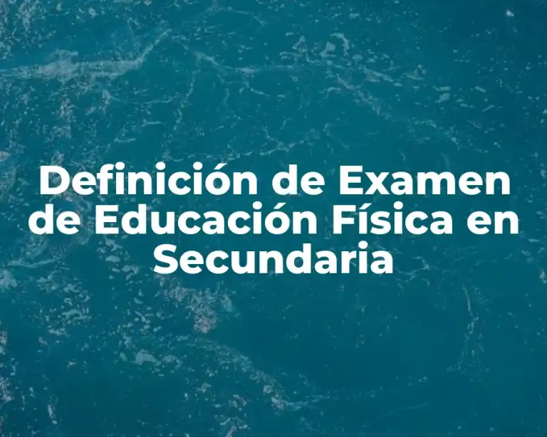 Definición de Examen de Educación Física en Secundaria