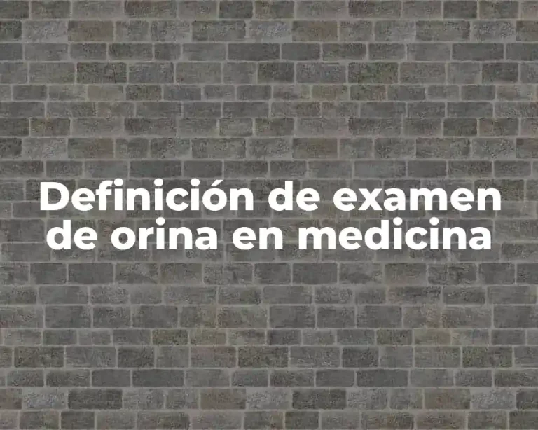 Definición de examen de orina en medicina