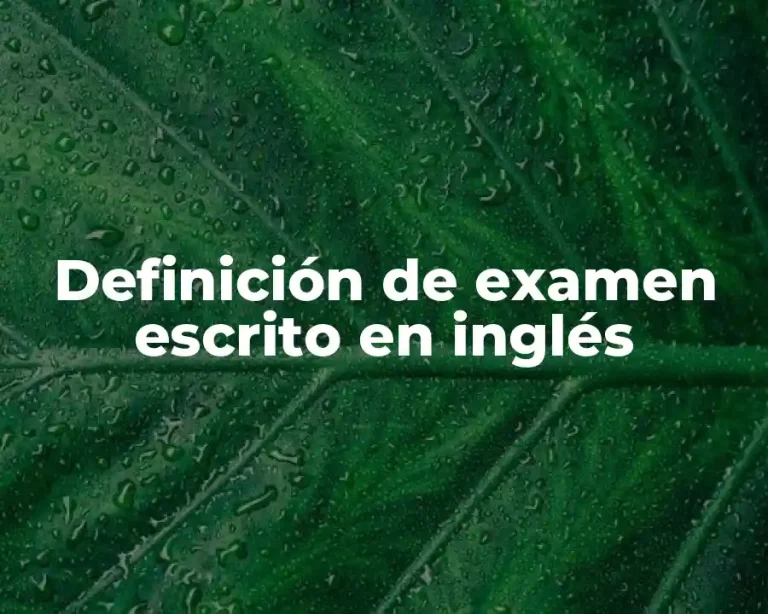 Definición de examen escrito en inglés