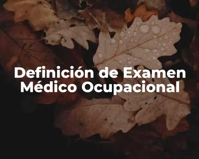 Definición de Examen Médico Ocupacional