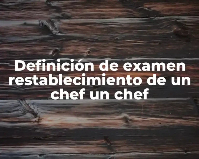 Definición de examen restablecimiento de un chef un chef